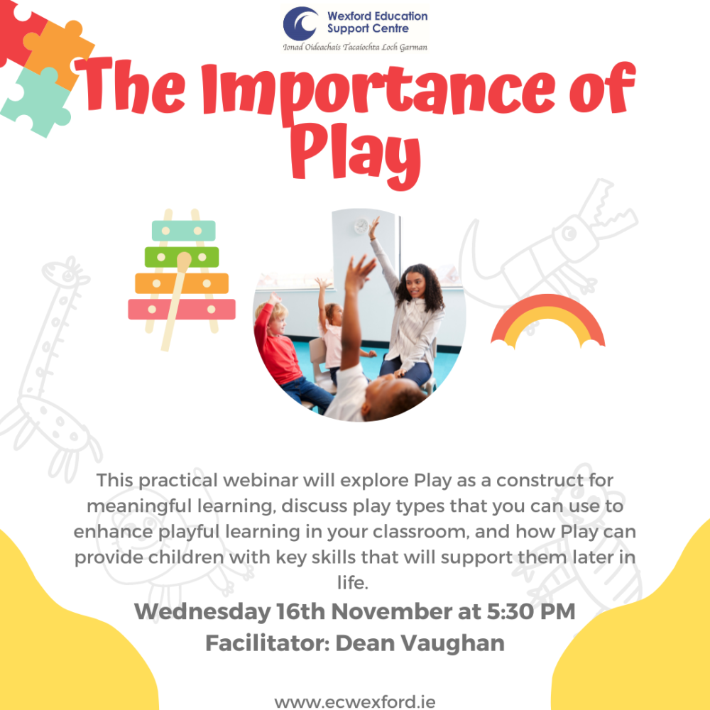 THE IMPORTANCE OF PLAYPrimary to Wexford Education Centre